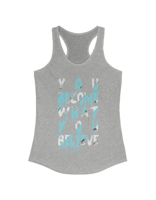 Load image into Gallery viewer, You Become what you Believe Racerback Tank Top
